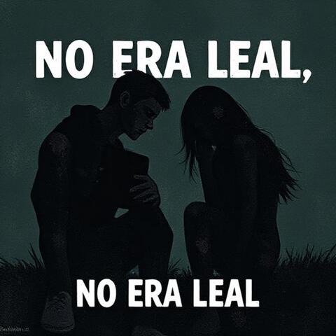 No era leal