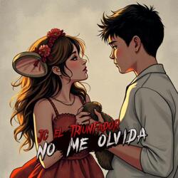 No me olvida