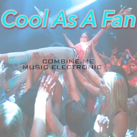 Cool As A Fan