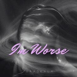 Im Worse