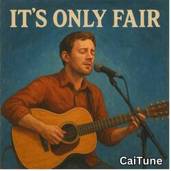 It's Only Fair