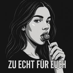 Zu echt für euch