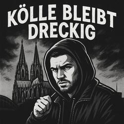 Kölle bleibt dreckig