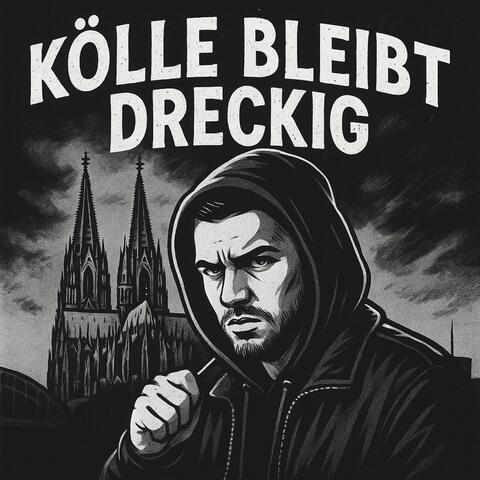 Kölle bleibt dreckig