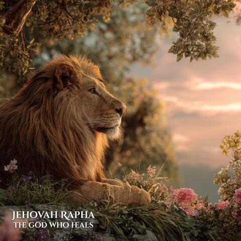 Jehovah Rapha The God who heals