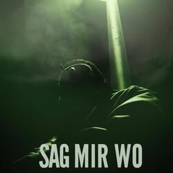 Sag mir wo