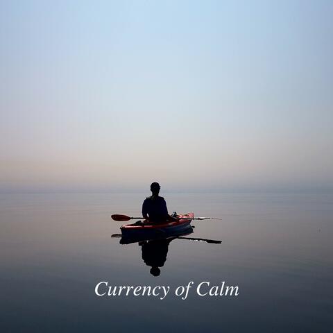 Currency Of Calm