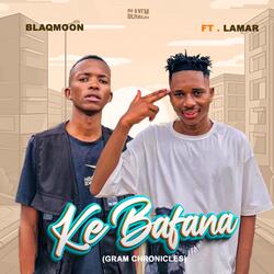 Ke Bafana (Gram Chronicles)