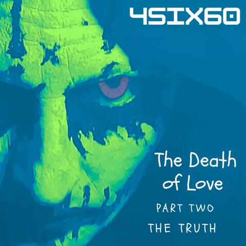 The Death of Love, Pt. 2 - The Truth