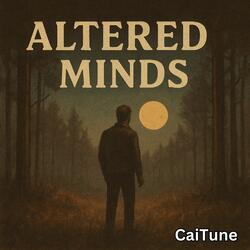 Altered Minds