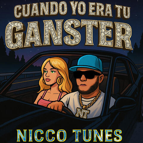 CUANDO YO ERA TU GANSTER