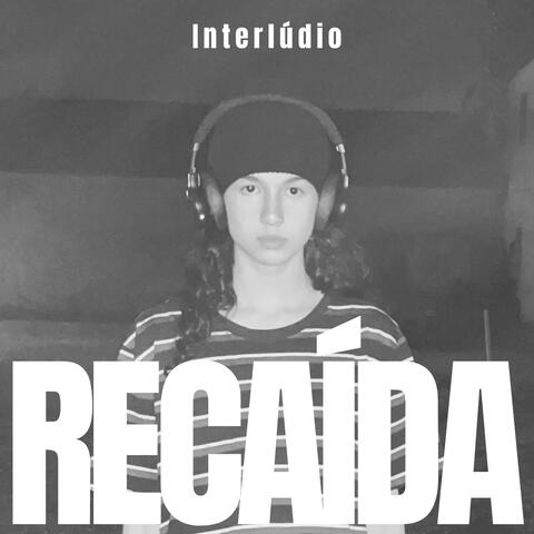 Recaída (Interlúdio)