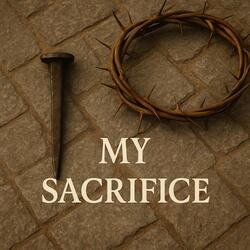 My Sacrifice