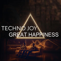 Great Happiness. Techno Joy