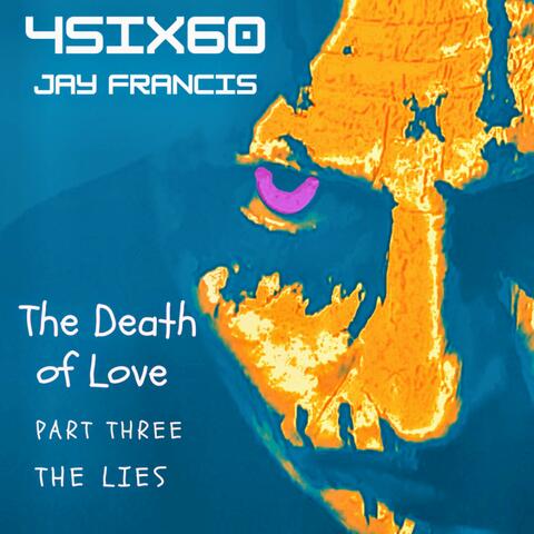 The Death Of Love, Pt. 3 - The Lie