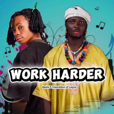 WORK HARDER