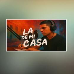 La de mi casa