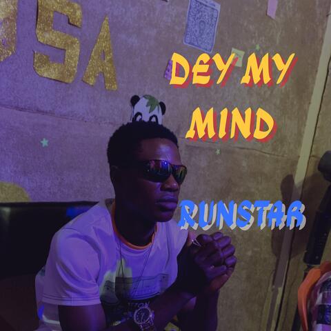 Dey My Mind