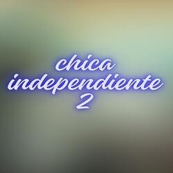Chica independiente 2