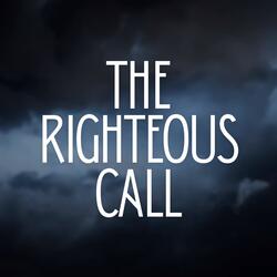 The Righteous Call