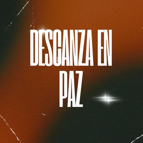 DESCANZA EN PAZ