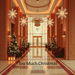 Too Much Christmas