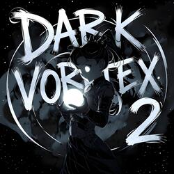 DARK VORTEX 2