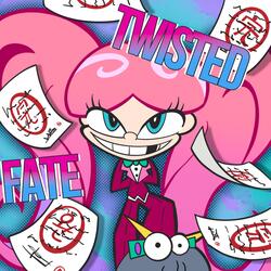 Twisted Fate