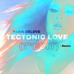 Tectonic Love (7" Edit)