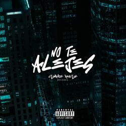 NO TE ALEJES