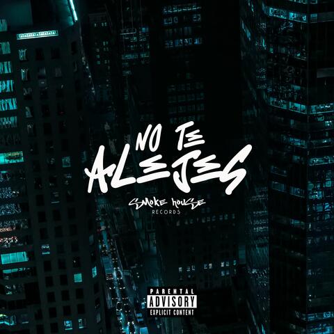NO TE ALEJES