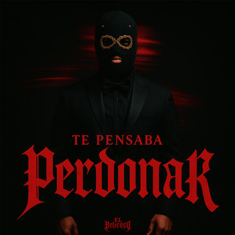 TE PENSABA PERDONAR