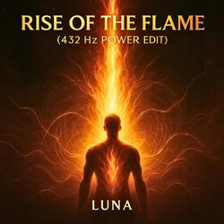 Rise of the Flame (432 Hz Power Edit)