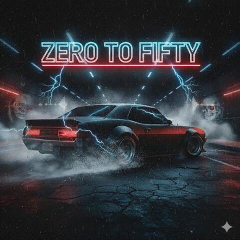 ZERO TO FIFTY