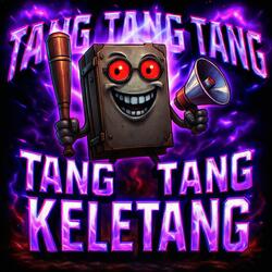 TANG TANG TANG KELETANG