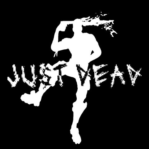 just dead