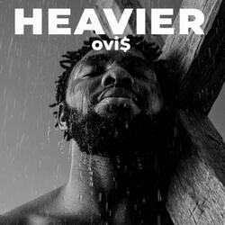 HEAVIER