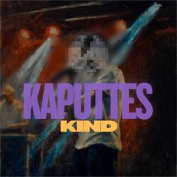 Kaputtes Kind