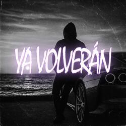 Ya Volverán
