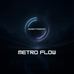Metro Flow