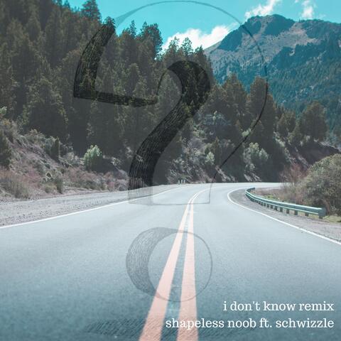 I Don't Know (Remix)