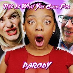 This Is What You Came for Parody