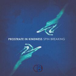 Prostrate in Kindness