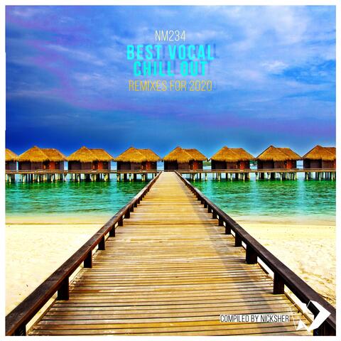 Best Vocal Chill out Remixes for 2020