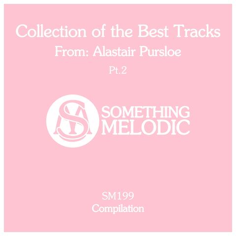 Collection of the Best Tracks From: Alastair Pursloe, Pt. 2