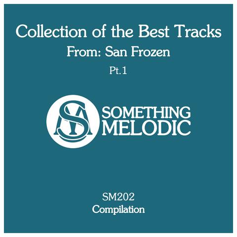Collection of the Best Tracks From: San Frozen, Pt. 1
