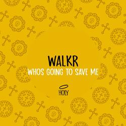 Whos Going to Save Me