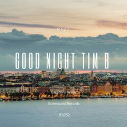 Good Night Tim B