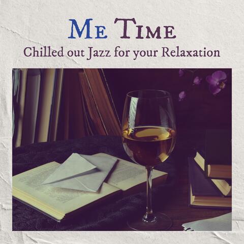 Me Time -Chilled out Jazz for Your Relaxation[-]