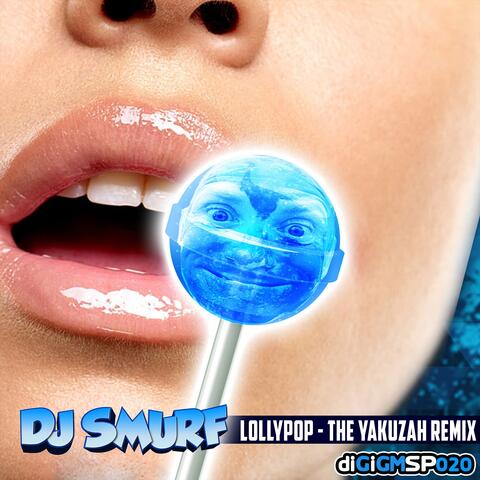 Lollypop [The Yakuzah Remix]